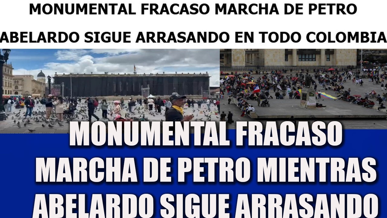 MONUMENTAL FRACASO MARCHA DE PETROABELARDO SIGUE ARRASANDO EN TODO COLOMBIA