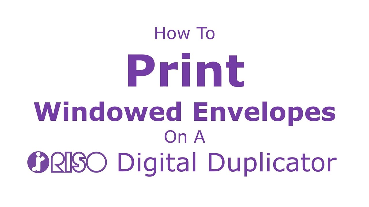 How to Print Windowed Envelopes on a RISO Duplicator