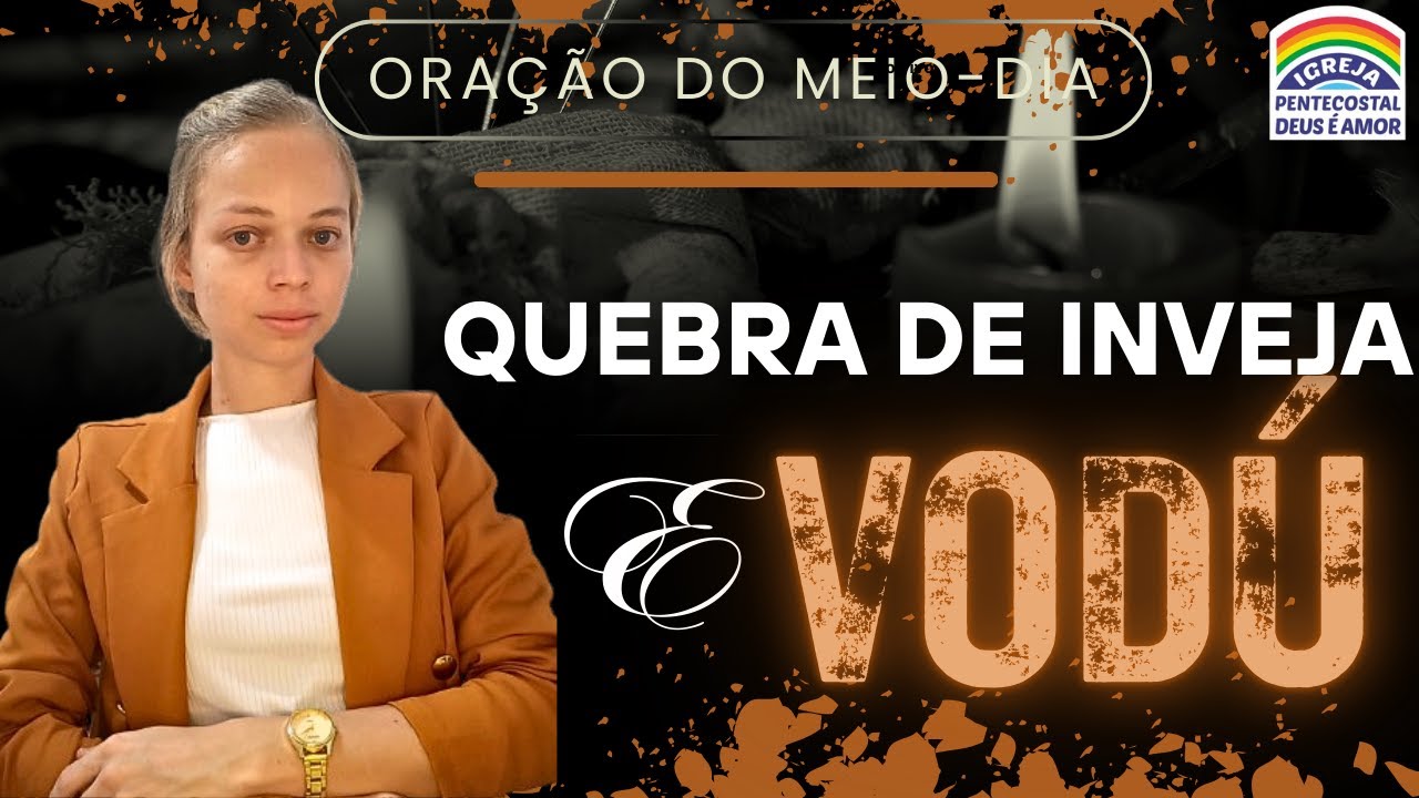 AO VIVO ORAÇAO DO MEIO-DIA /QUEBRA DE INVEJA E VODU - Miss suellen sena