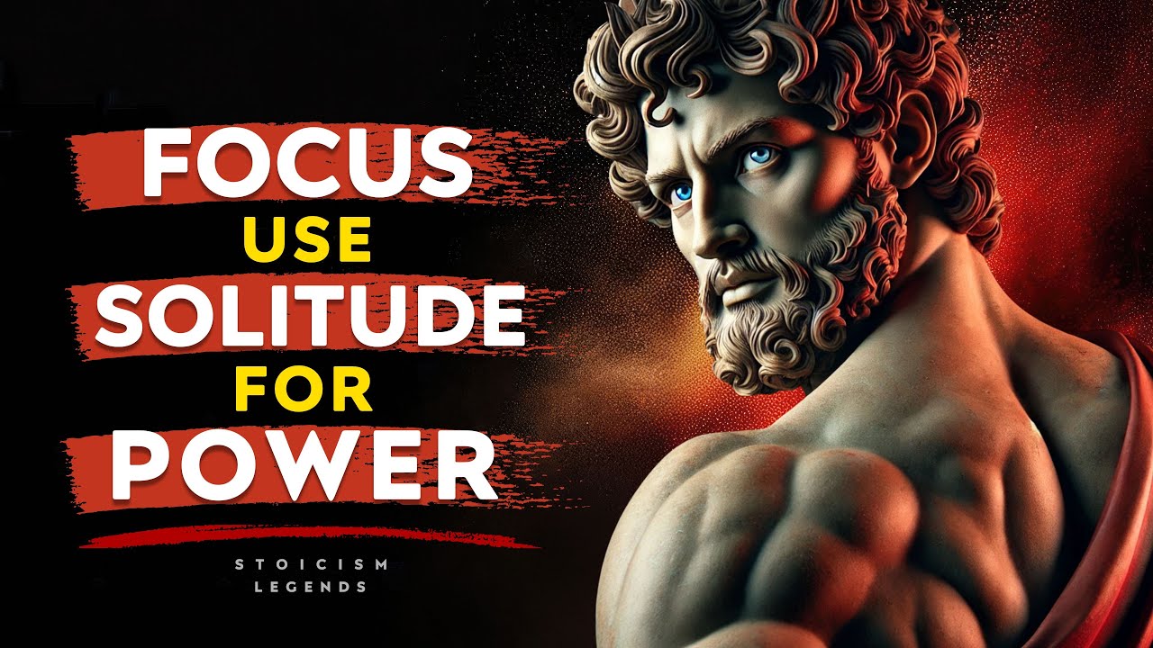 The Stoic Power of Solitude: Focus Like a Warrior - Stoicism Legends Marcus Aurelius Philosophy