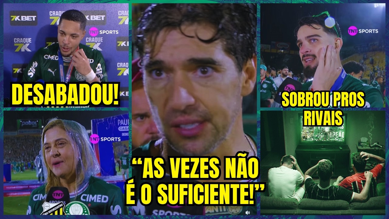 PALMEIRAS PROVOCA RIVAIS E JOGADRES E ABEL FERREIRA DESABAFAM APÓS TÍTULO DO VERDÃO