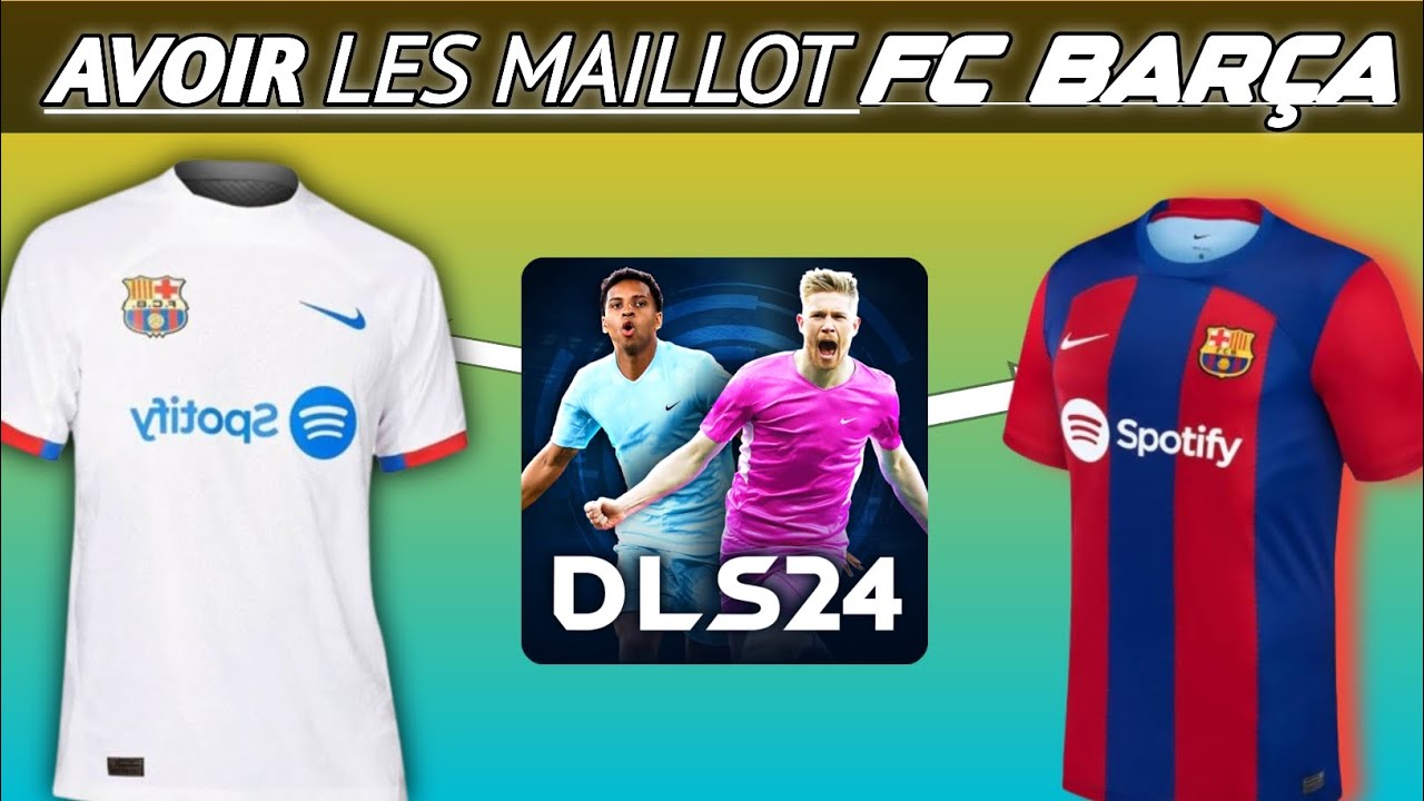 COMMENT AVOIR TOUT LES MAILLOTS DE FC BARCELONA SUR DLS 24