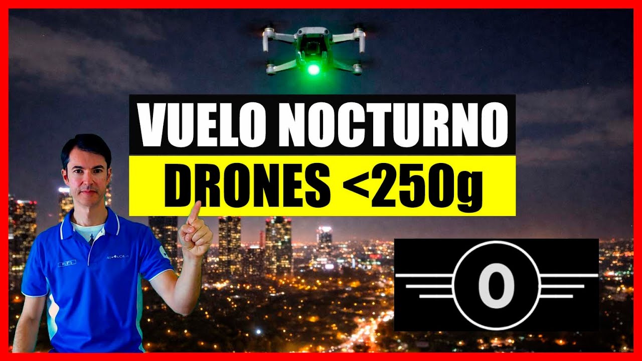 Guia para volar de NOCHE drones de menos de 250g entorno urbano: Normativa vuelo UAS Nocturno A1/A3.