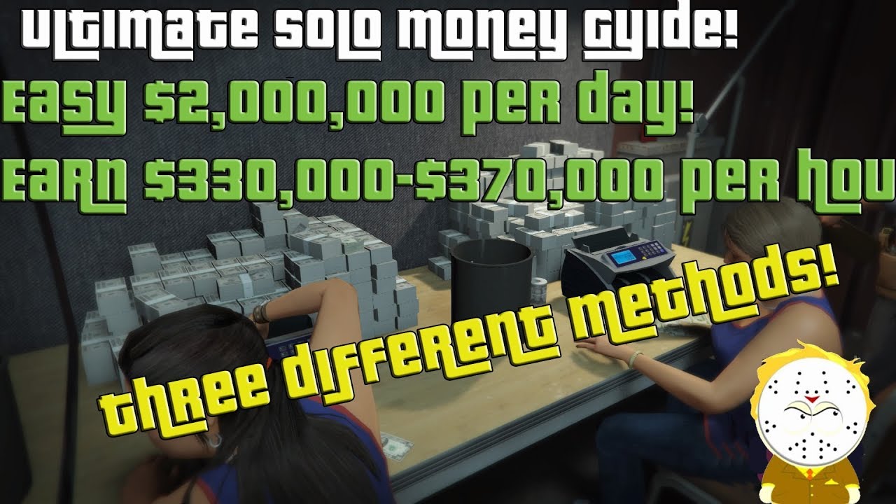 GTA Ultimate Solo Money Guide, 3 different methods ! Earn $2,000,000 per day easy $330-370k per hour