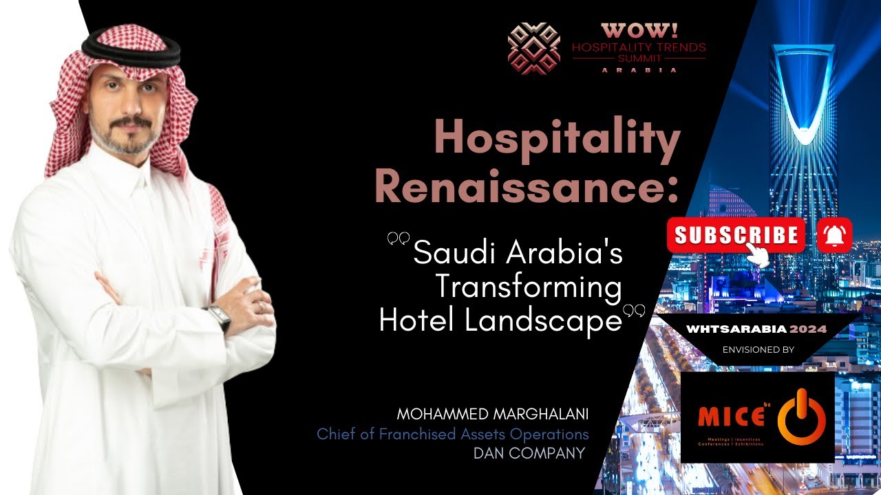 Hospitality Renaissance - Saudi Arabia's Transforming Hotel Landscape | Mohammed Marghalani