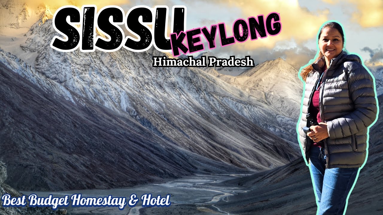 Sissu to Keylang Himachal Pradesh - Beautiful Budget Homestays & Hotel Options to Stay - EP 2