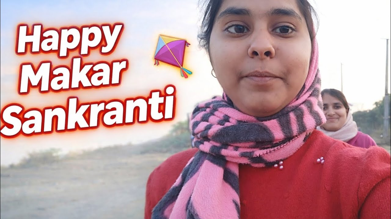 Happy makar Sankranti | Festival day vlog | Kavita vlogs 