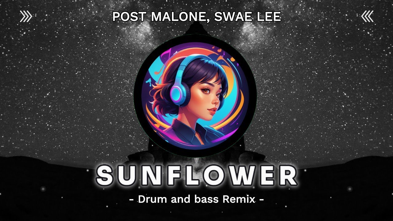 Post Malone, Swae Lee - Sunflower (Drum and Bass Remix)