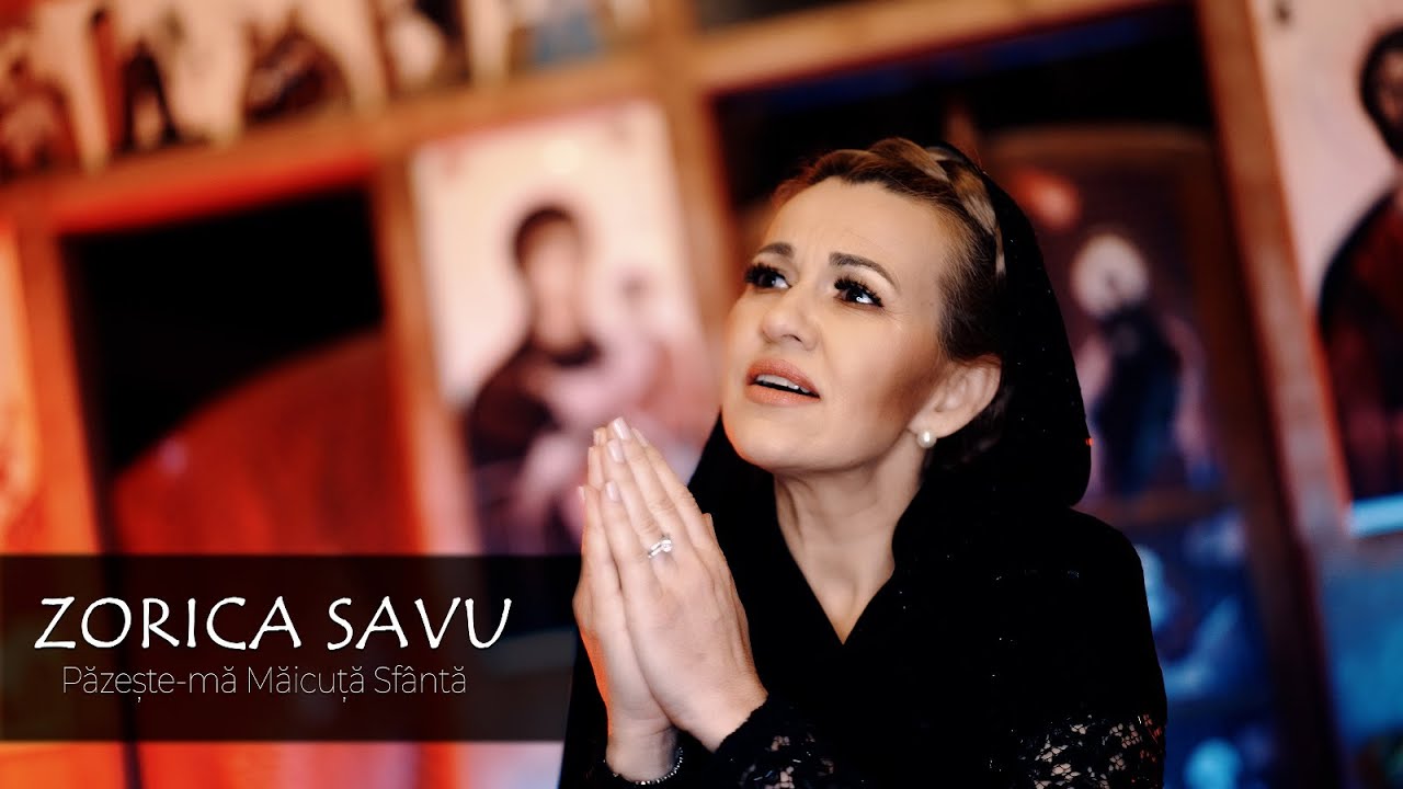 Zorica Savu • Păzește-mă Măicuță Sfântă