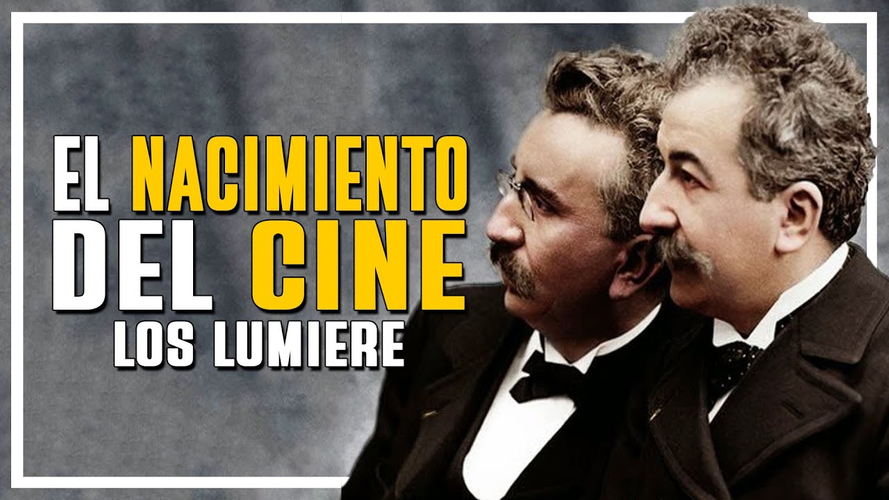 EL NACIMIENTO DEL CINE | LA HISTORIA DE LOS HERMANOS LUMIERE