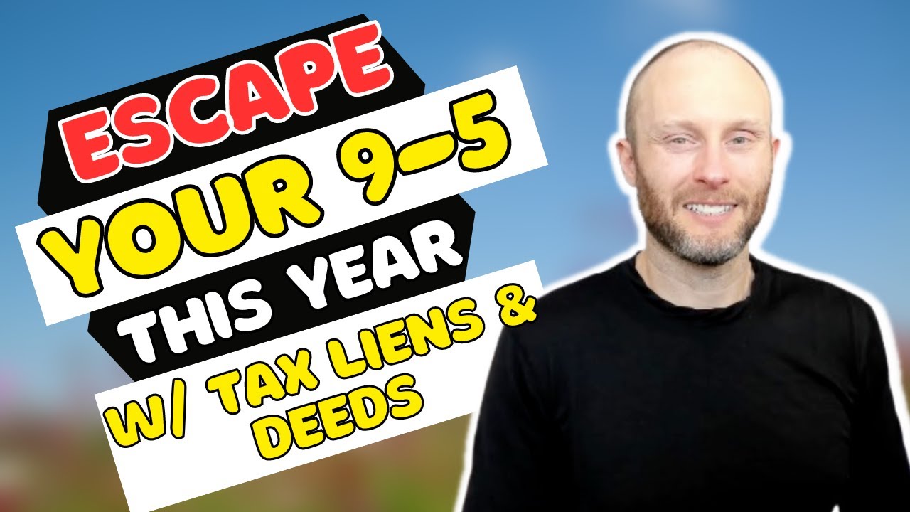 Escape Your 9-5 Job With Tax Liens & Deeds This Year!