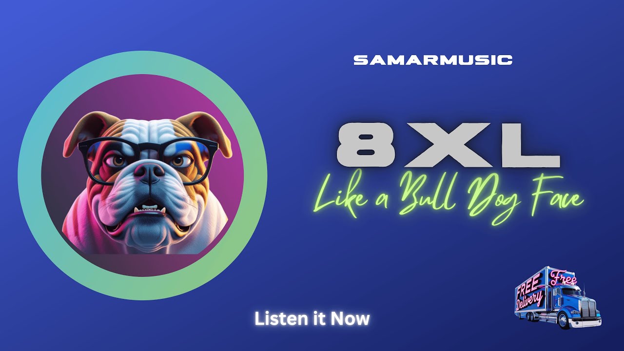 SamarMusic | 8xL | Like A Bull Dog Face