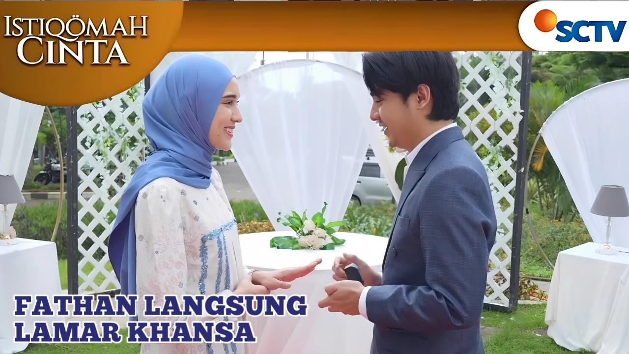 AKHIRNYA FATHAN DAN KHANSA BERTUNANGAN / ISTIQOMAH CINTA SCTV HARI INI 2 MARET 2026