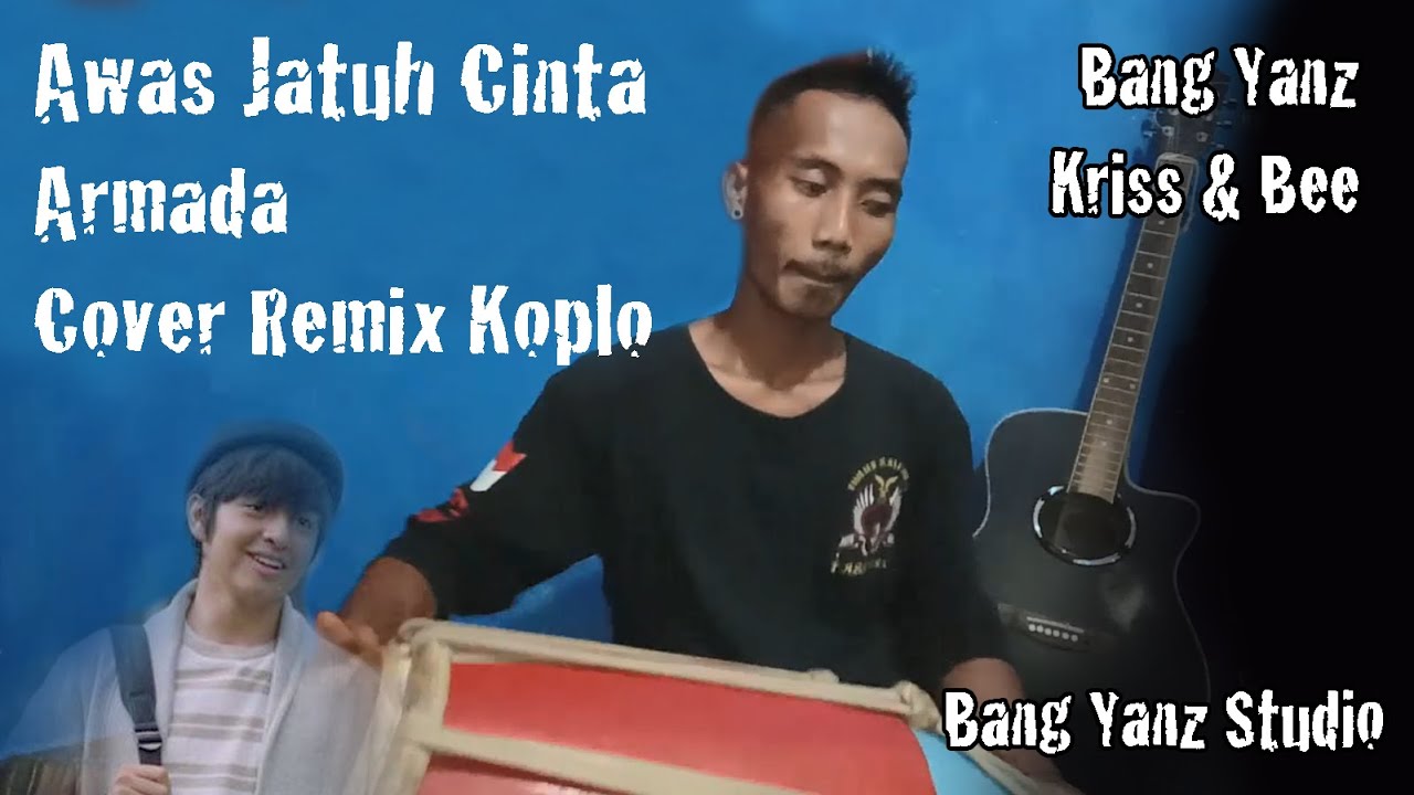 Remix Awas Jatuh Cinta (Armada) Cover Versi Koplo Bang Yanz Studio