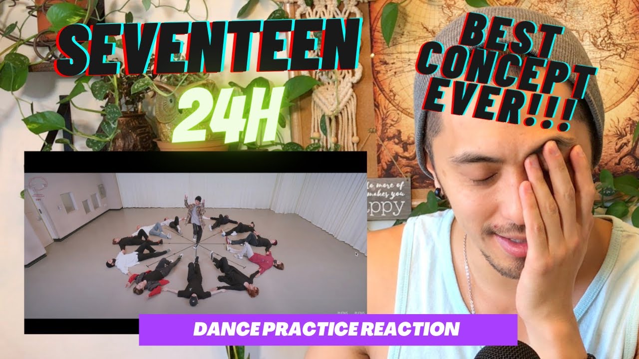 SEVENTEEN[Choreography Video] - 24H || Professional Dancer Reacts
