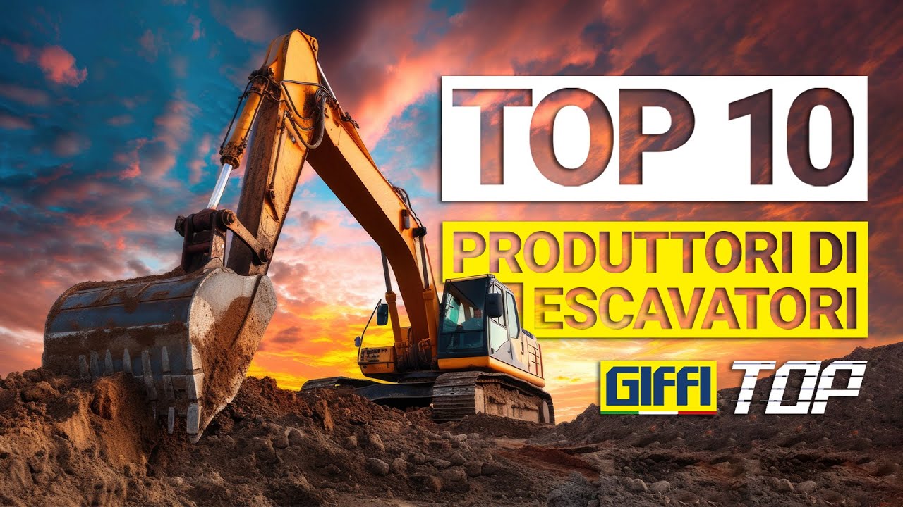 GIFFI TOP 13 | TOP 10 Produttori di Escavatori