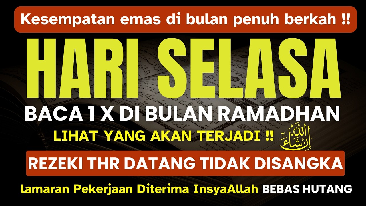 KHUSUS HARI SELASA DI BULAN RAMADHAN I BACA 1x REZEKI THR DATANG TIDAK DISANGKA I HIDUP BERKAH