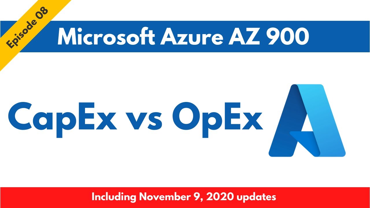 [AZ 900] #EP08 Microsoft Azure Fundamentals - Capital Expenditure vs Operational Expenditure