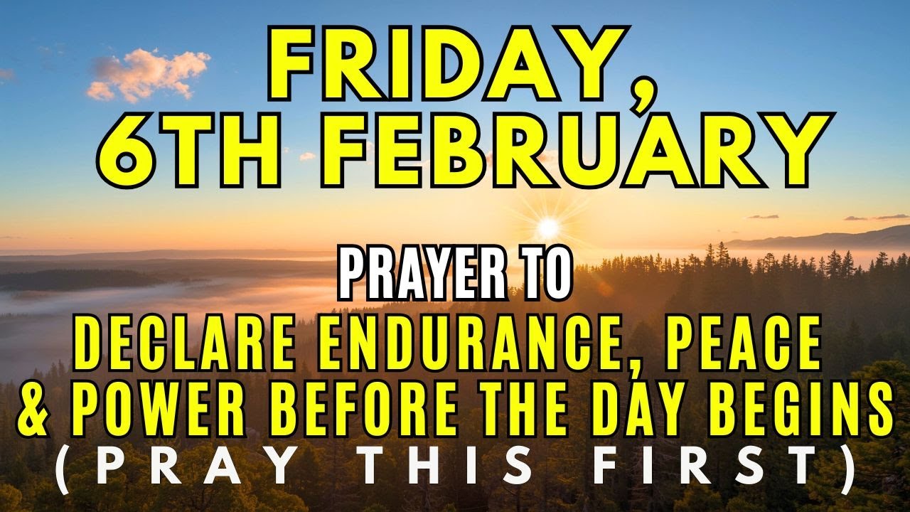 February 6th | Morning Prayer for Inner Strength | Declare Endurance, Peace & Power Before the Day