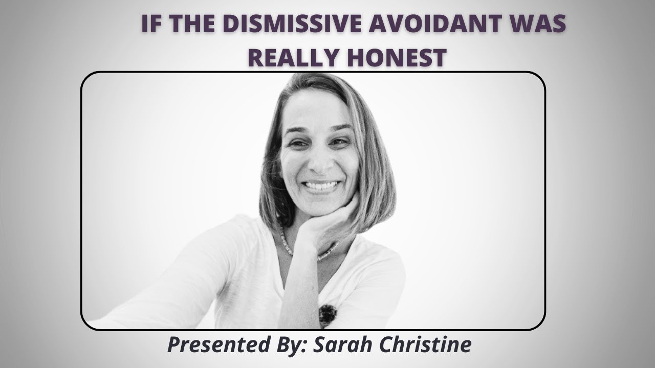 IF THE DISMISSIVE AVOIDANT WAS HONEST AT THE BEGINNING