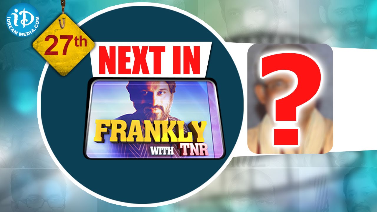 Next Celebrity In Frankly With TNR #27 || Talking Movies with iDream