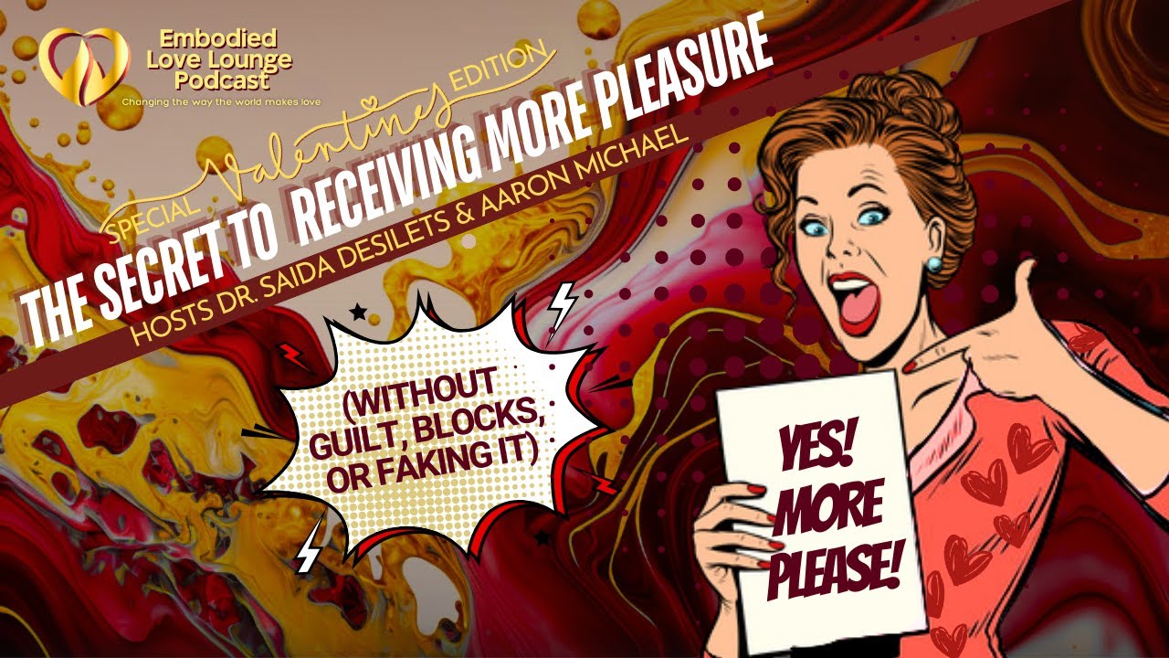 [EMBODIED LOVE] The Secret to Receiving MORE Pleasure (Without Guilt, Blocks, or Faking It)