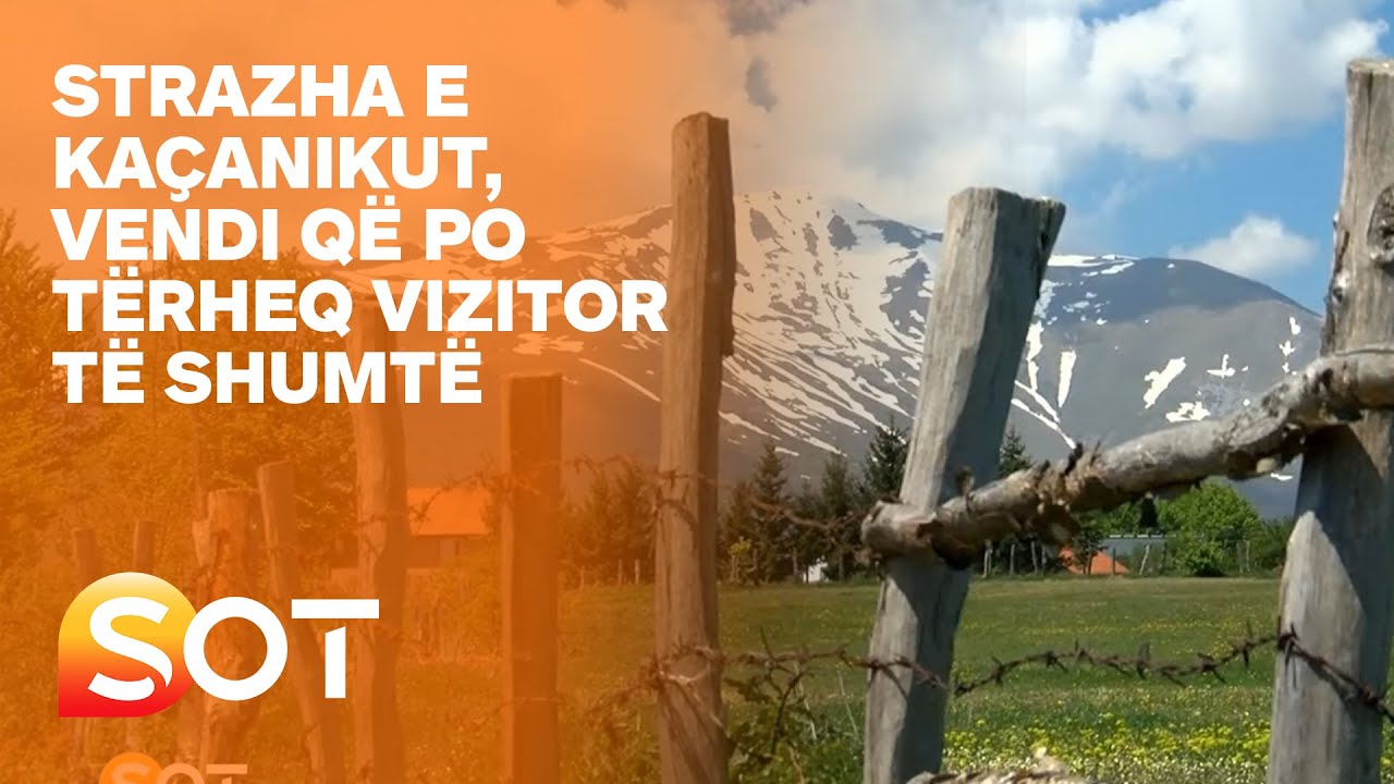 Strazha e Kaçanikut, vendi që po tërheq vizitorë të shumtë 17 05 2021