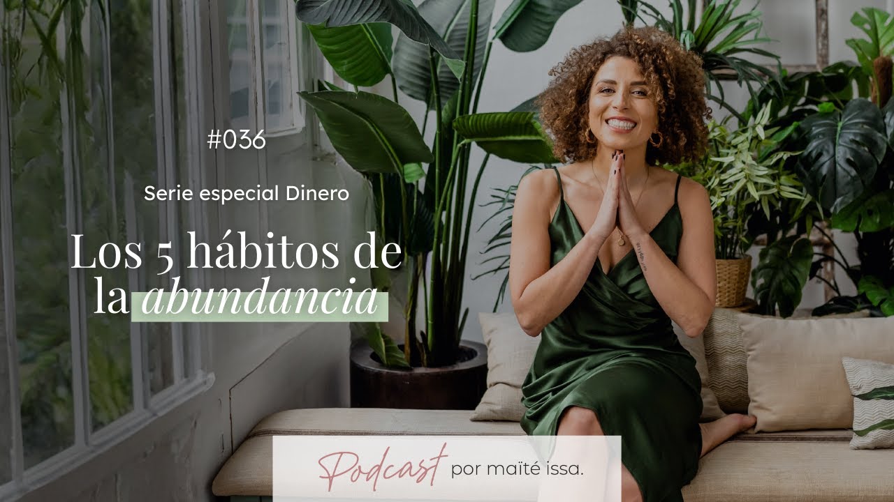 Podcast: Serie Especial Dinero #036 Los 5 hábitos de la abundancia