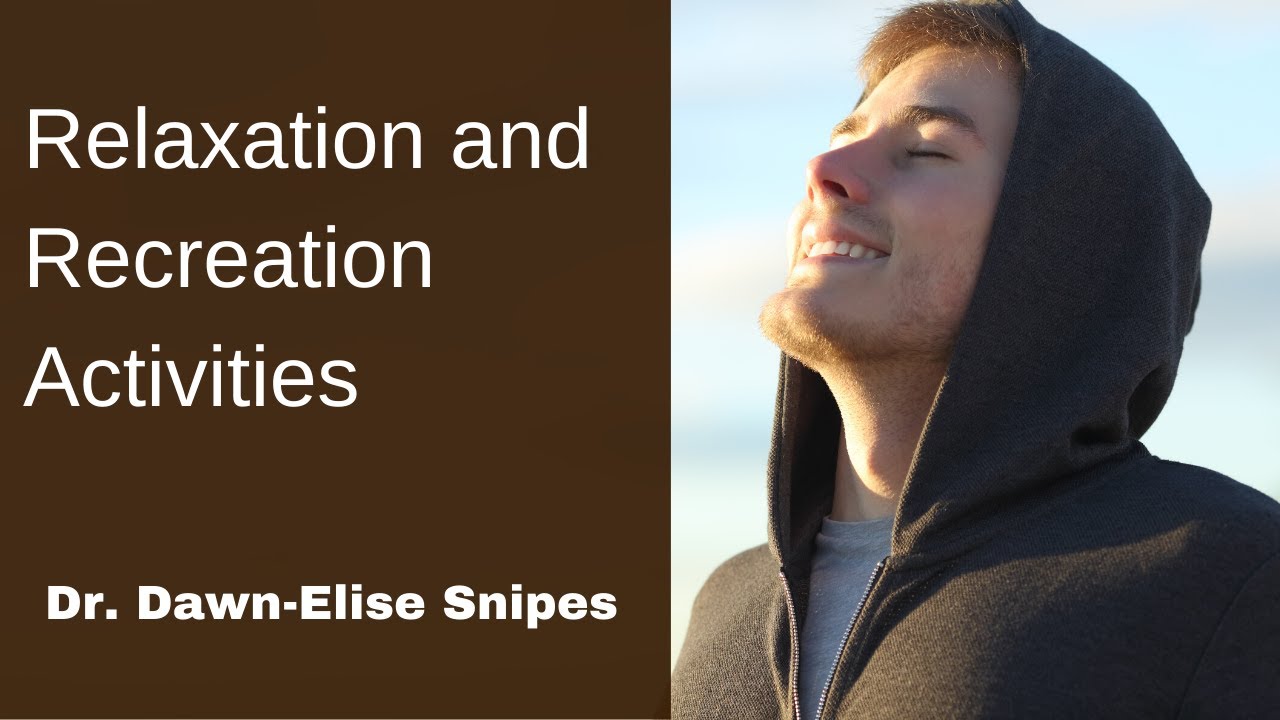 Relaxation and Recreation Activities