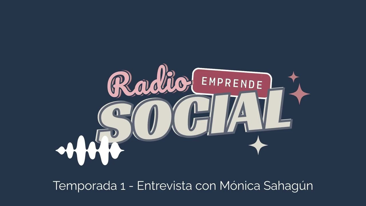 Radio Emprende Social   Entrevista con Mónica Sahagún