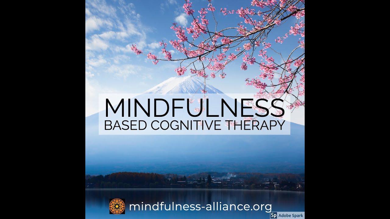 Intro to Mindfulness Based Cognitive Therapy (MBCT)