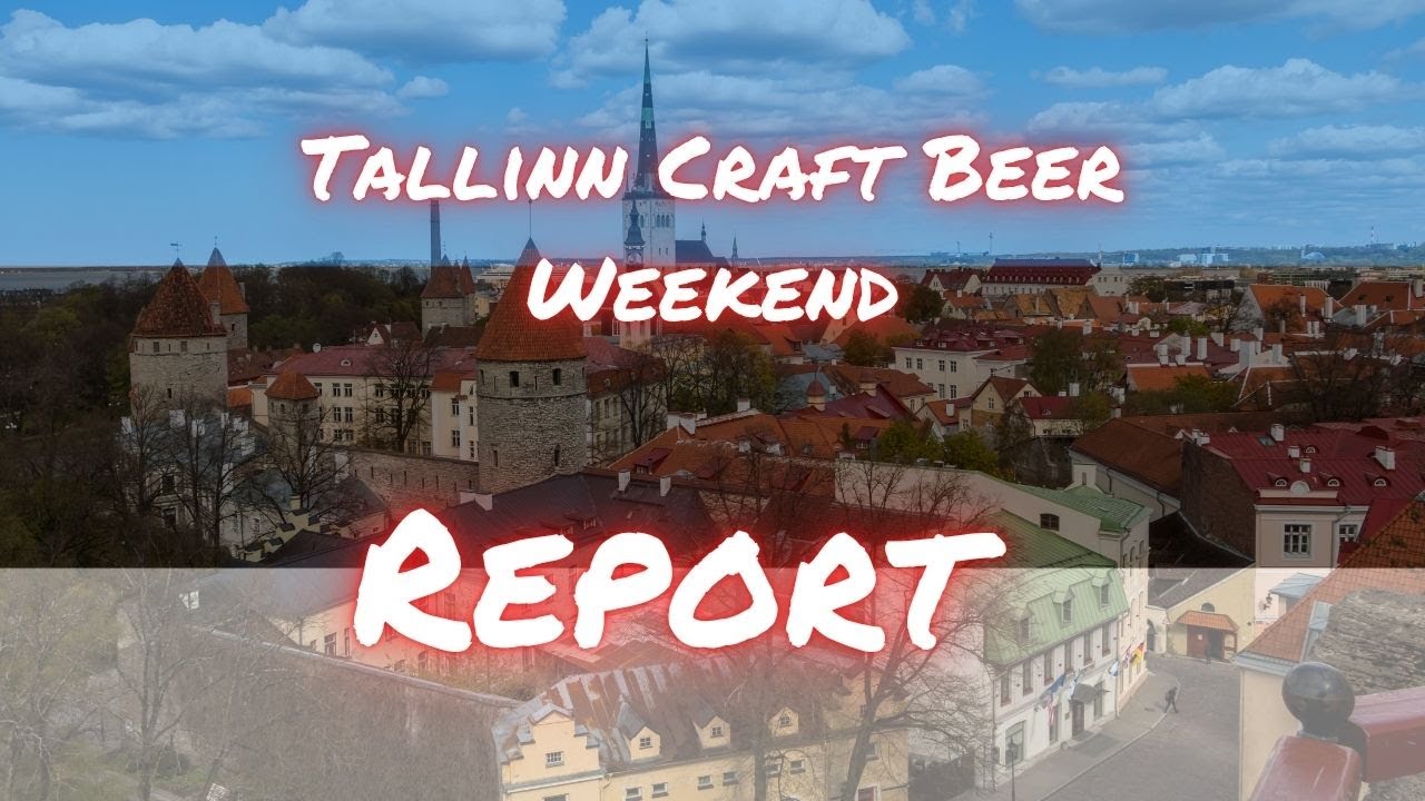Tallinn Craft Beer Weekend: Report
