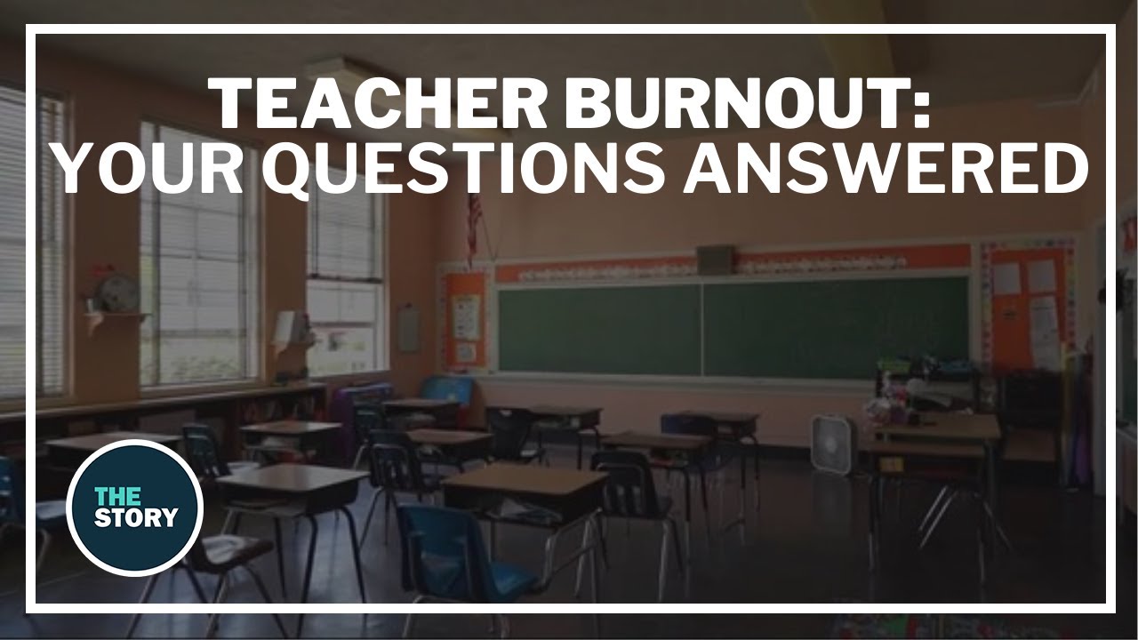 Answering your questions about teacher burnout | The Story KGW