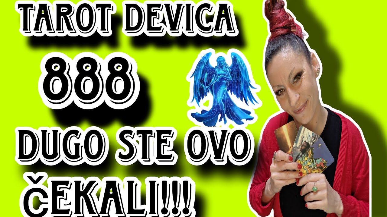 TAROT DEVICA 888 DUGO STE ČEKALI OVO!!!#tarot#device#astrologija#radnasebi#horoskop#youtube