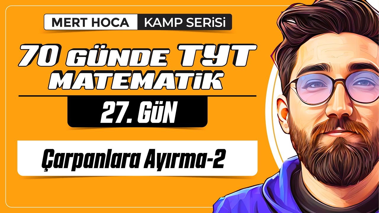 70 Günde TYT Matematik Kampı | 27.Gün | Tek Video | Çarpanlara Ayırma-2 | 2024 | #merthoca
