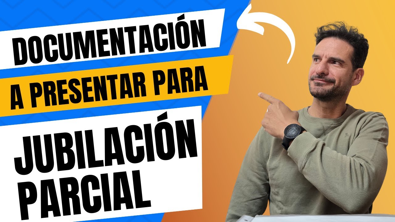 📋Documentaci&oacute;n para ➡️JUBILACI&Oacute;N PARCIAL con contrato de RELEVO