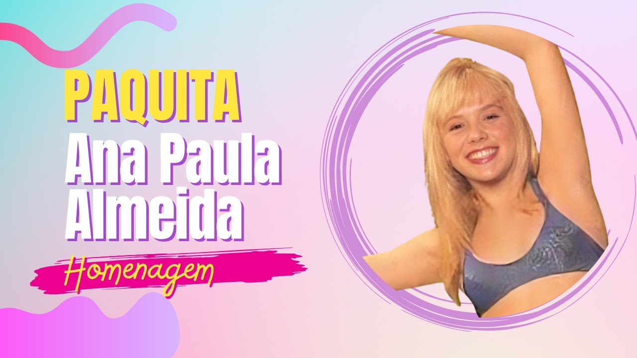 Ana Paula Almeida - Homenagem (Paquita)