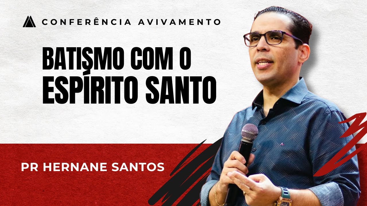 Batismo com Espírito Santo - Pregação Pr. Hernane Santos - INA DF