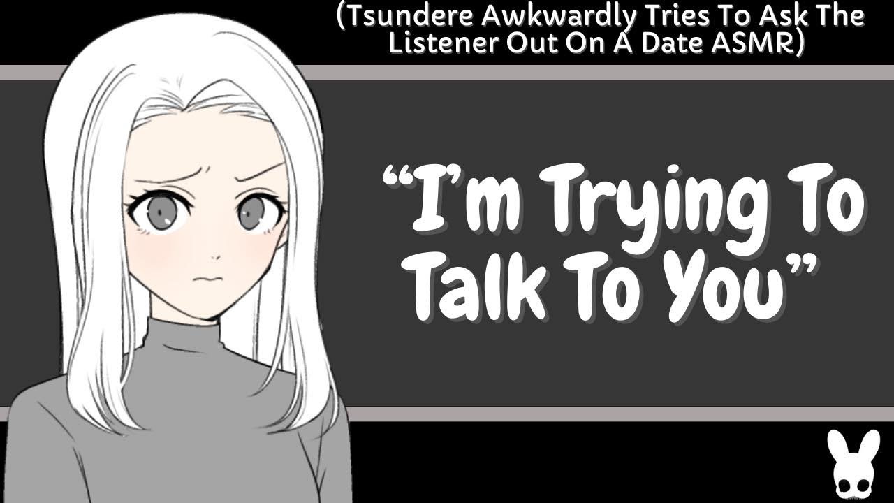 I'm Trying To Talk To You (Tsundere ASMR)