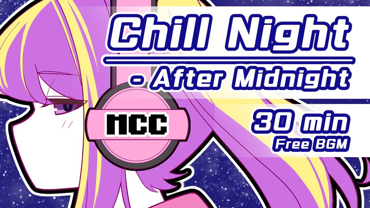 Chill Night – After Midnight｜深夜作業・夜更かし用BGM【30分 / フリーBGM】