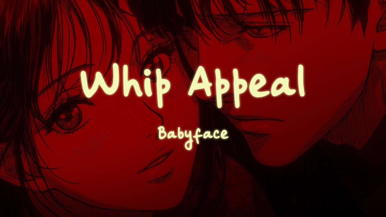 Babyface - Whip Appeal (Lyrics)