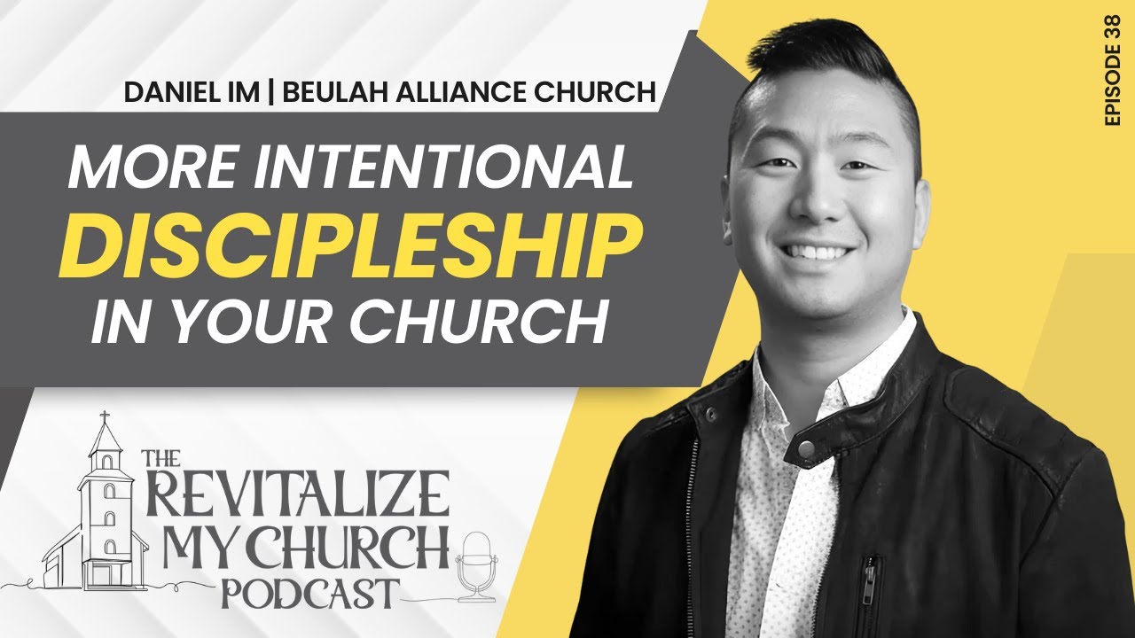 Ep. 038 | More Intentional Discipleship in Your Church