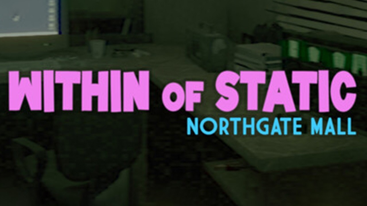 Within of Static - Northgate Mall