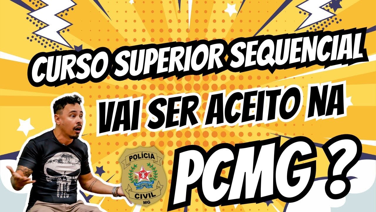 Sequencial vai ser aceito na pcmg? Tecnólogo na pcmg? Qual curso superior é aceito na pcmg?