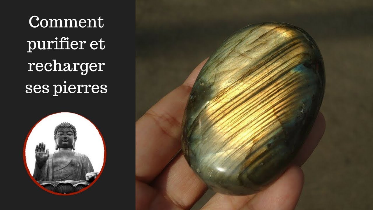 COMMENT NETTOYER ET RECHARGER SES PIERRES