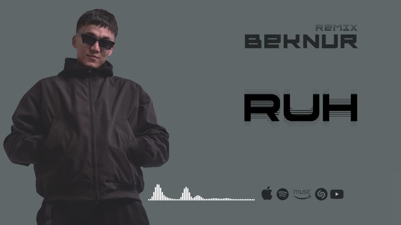 Beknur Remix - КҮЙ РУХ (RUH) (Official Audio)