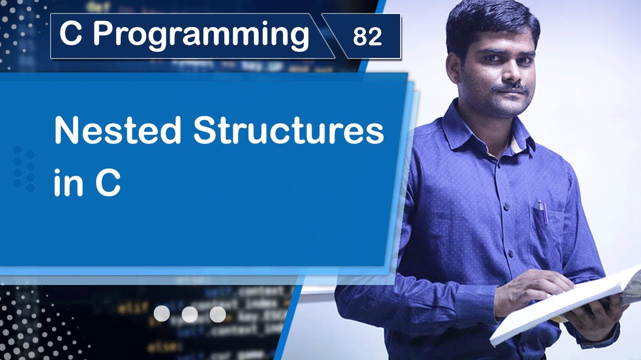 Nested Structures in C - C Programming Tutorial 82 🚀