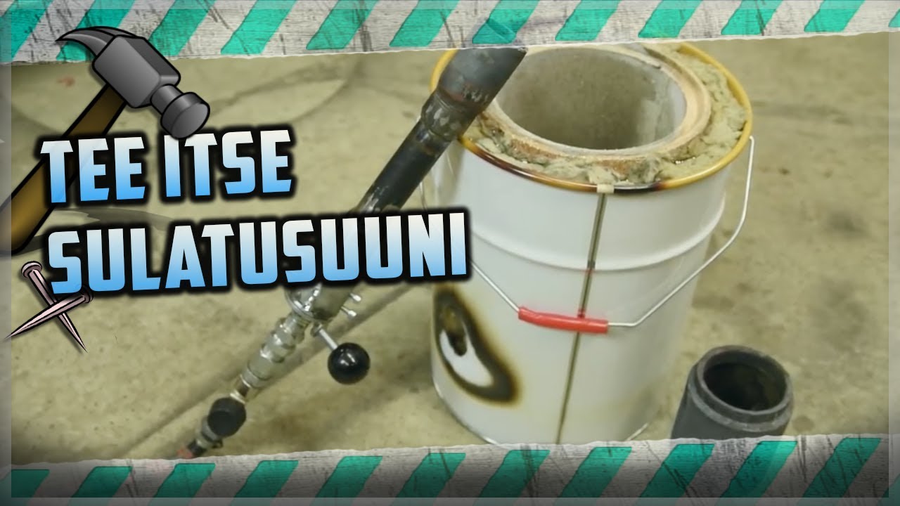 Näin teet itse Sulatusuunin!