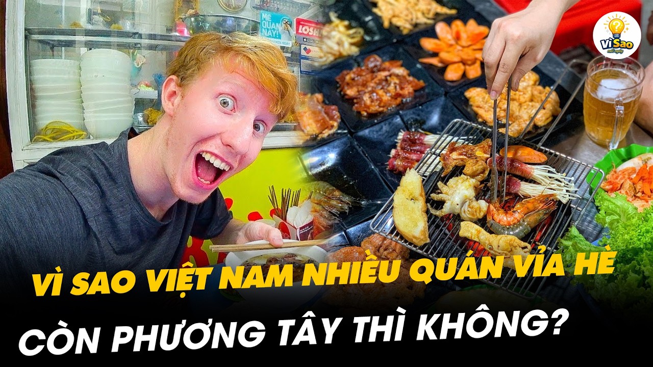 VÌ SAO VIỆT NAM CÓ NHIỀU ĐỒ ĂN VỈA HÈ CÒN PHƯƠNG TÂY KHÔNG? | Vì Sao Mỗi Ngày