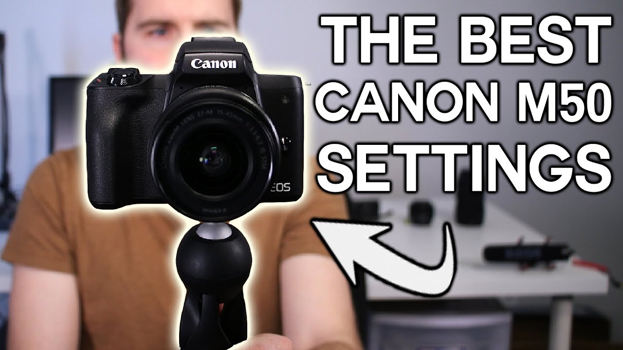 The Best Canon M50 Settings for Video!